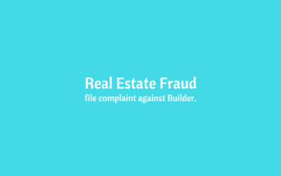 Real Estate fraud, file complaint against Builder.