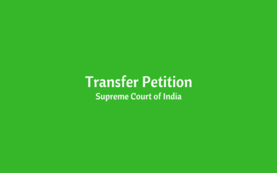 Transfer Petition in Supreme Court of India Expalined