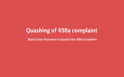 Quashing of false 498a complaint in India Procedures