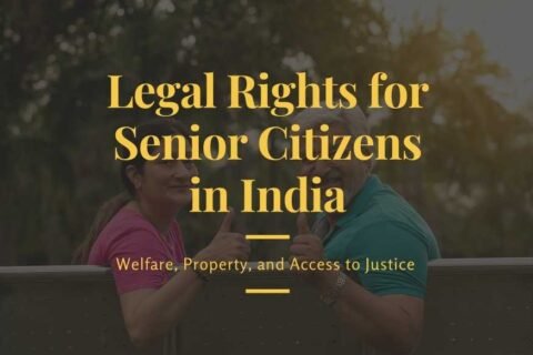 Senior Citizens Rights Legal Rights for Senior Citizens in India: Welfare, Property, and ...